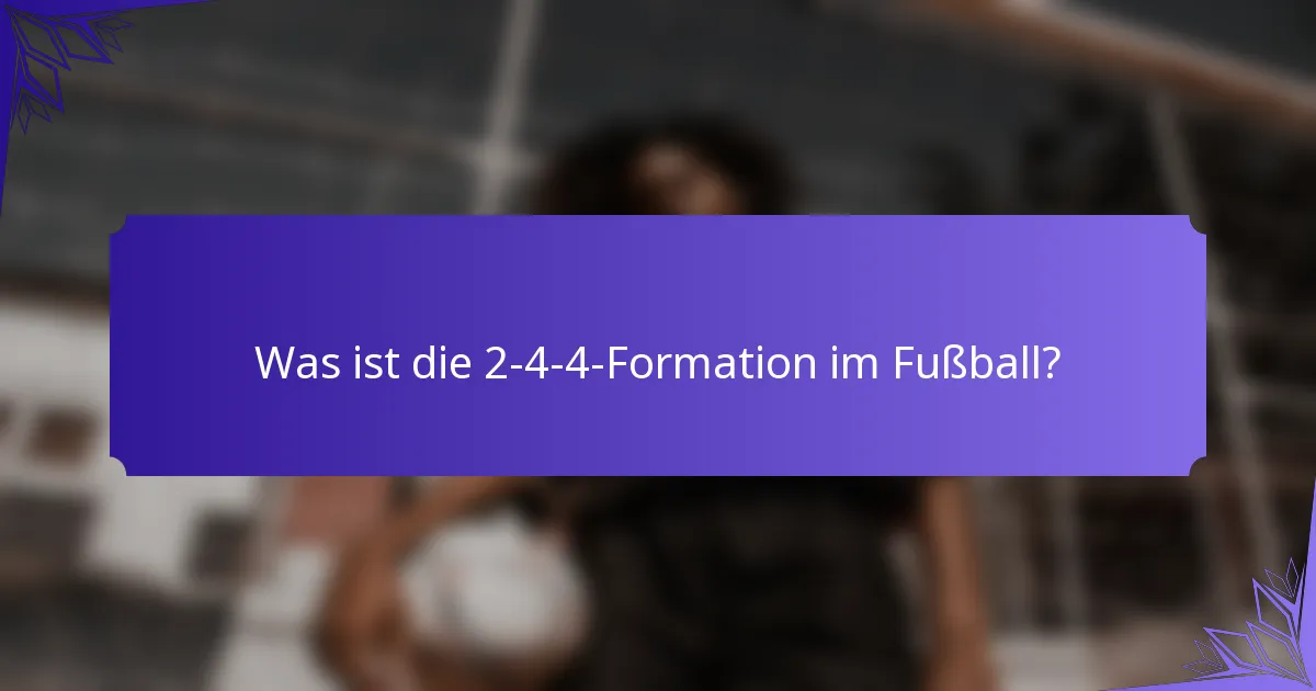 Was ist die 2-4-4-Formation im Fußball?