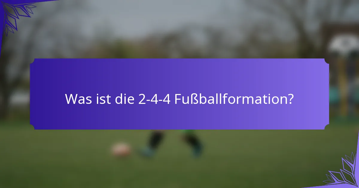 Was ist die 2-4-4 Fußballformation?