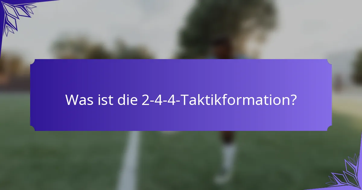 Was ist die 2-4-4-Taktikformation?