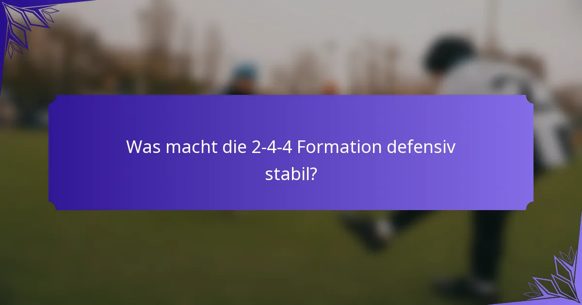 Was macht die 2-4-4 Formation defensiv stabil?