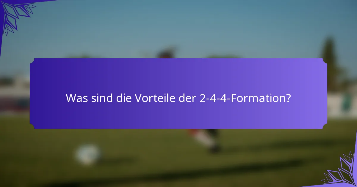 Was sind die Vorteile der 2-4-4-Formation?