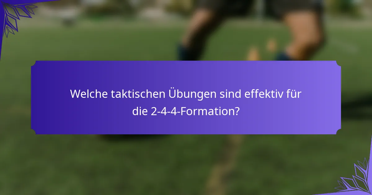 Welche taktischen Übungen sind effektiv für die 2-4-4-Formation?