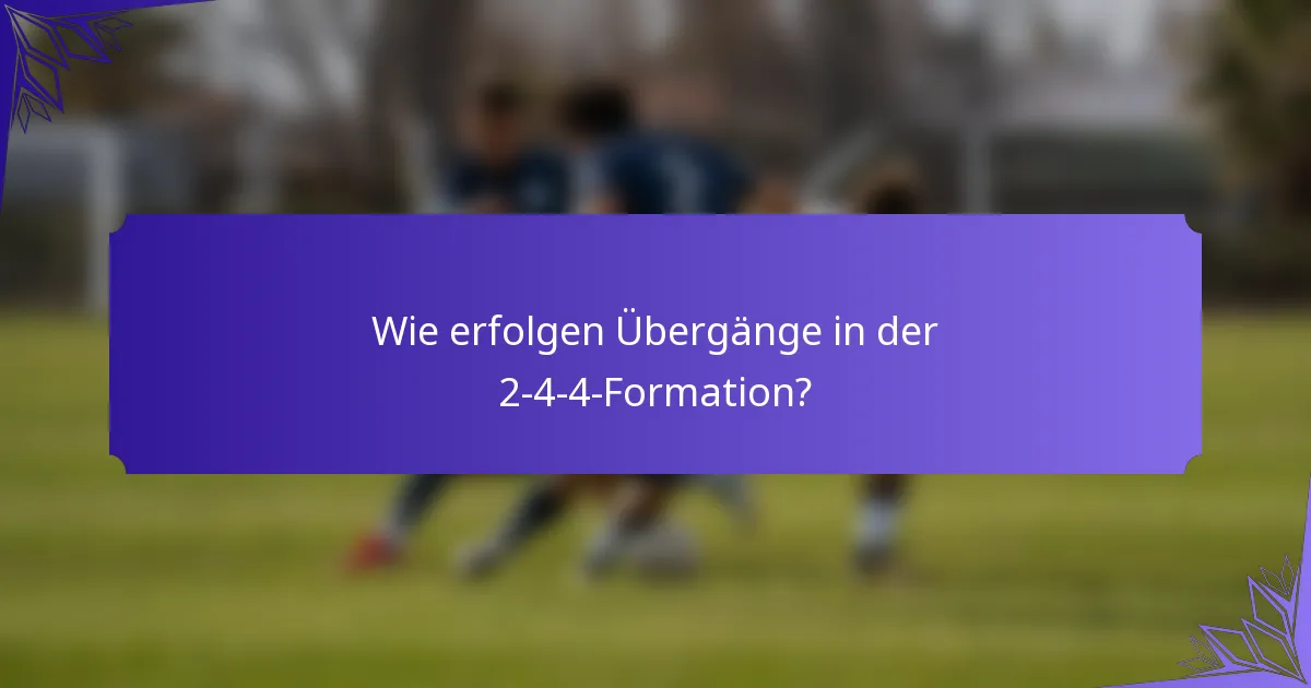 Wie erfolgen Übergänge in der 2-4-4-Formation?