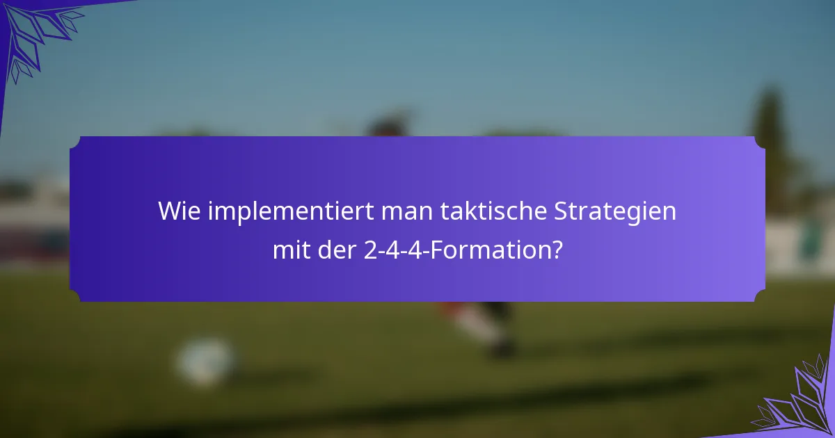 Wie implementiert man taktische Strategien mit der 2-4-4-Formation?