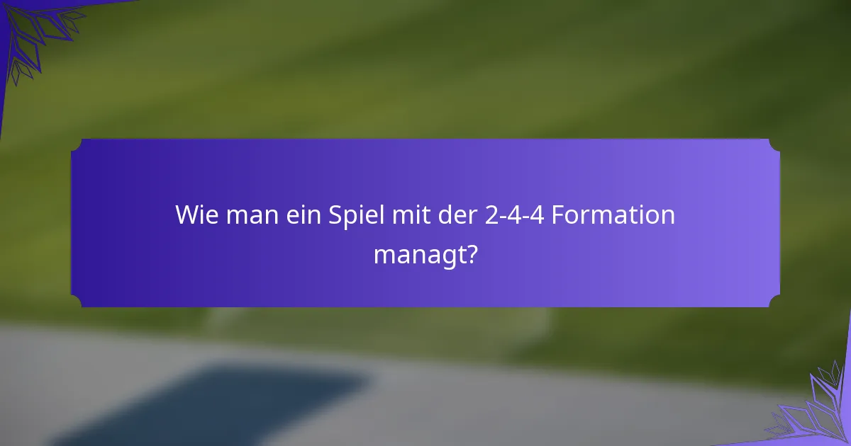 Wie man ein Spiel mit der 2-4-4 Formation managt?