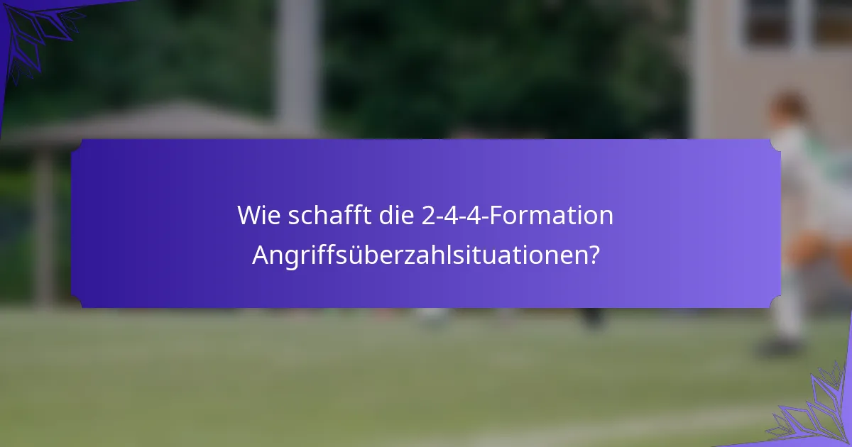 Wie schafft die 2-4-4-Formation Angriffsüberzahlsituationen?