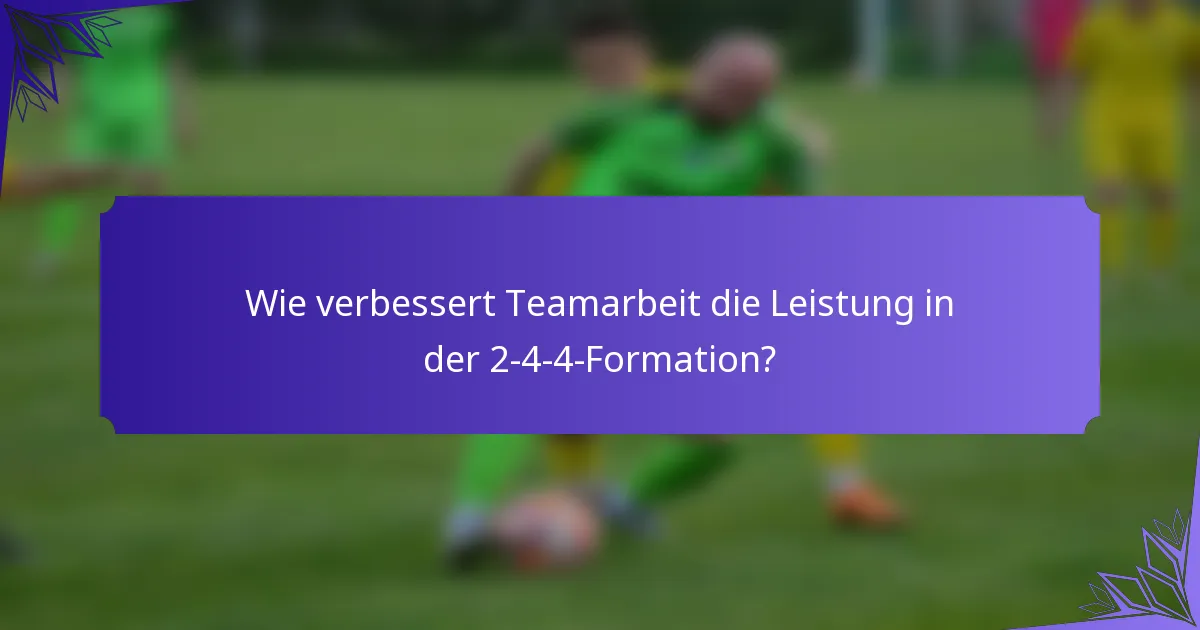 Wie verbessert Teamarbeit die Leistung in der 2-4-4-Formation?